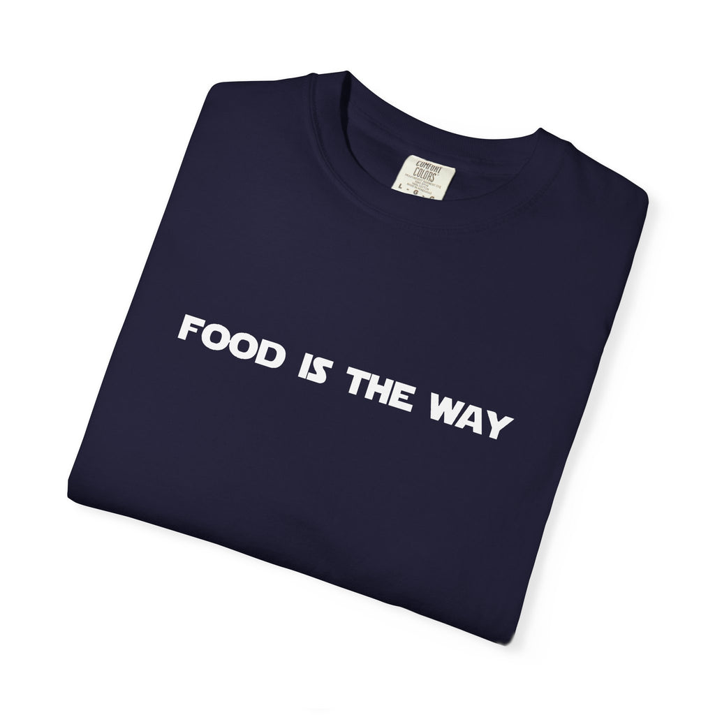 Food Is The Way Tee