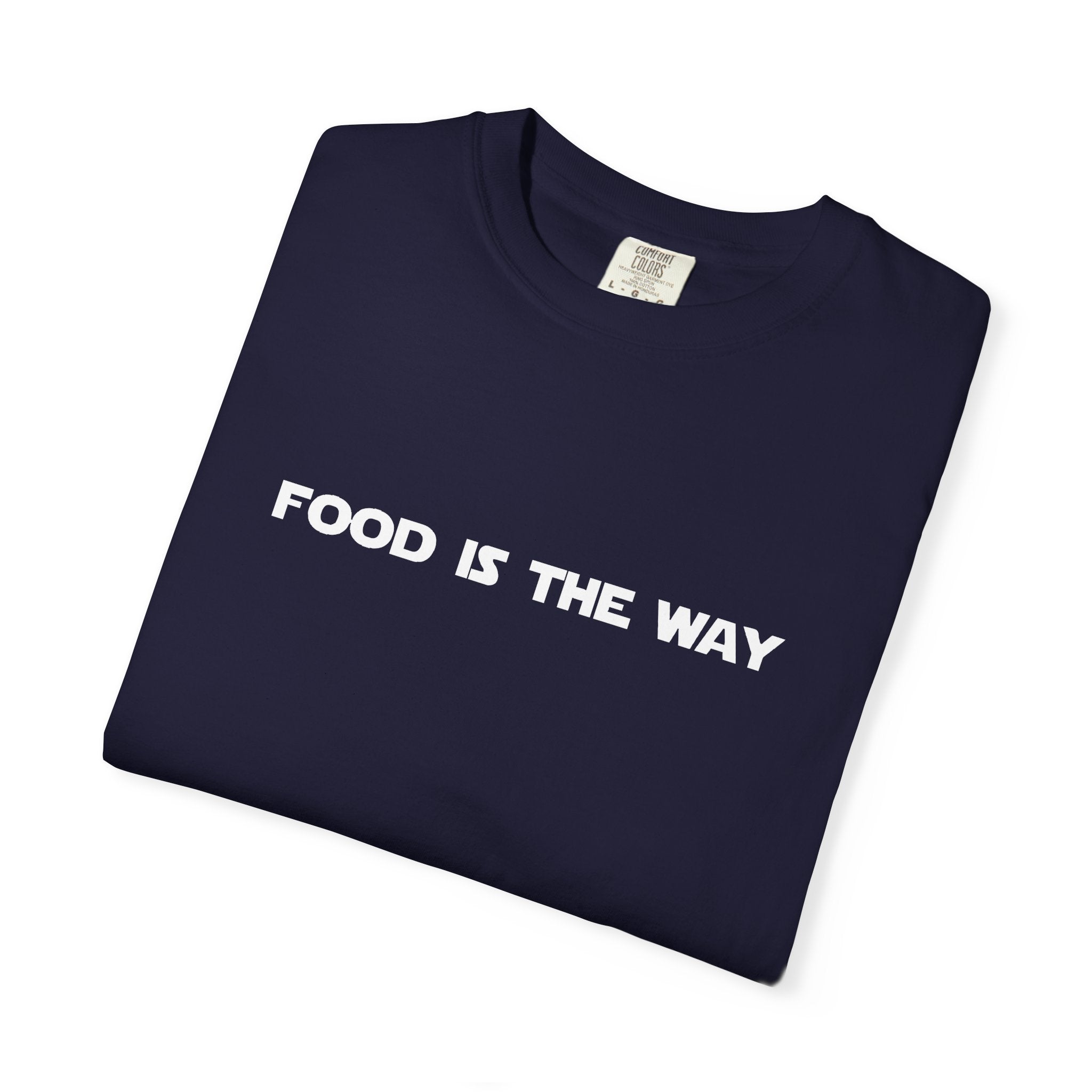 Food Is The Way Tee
