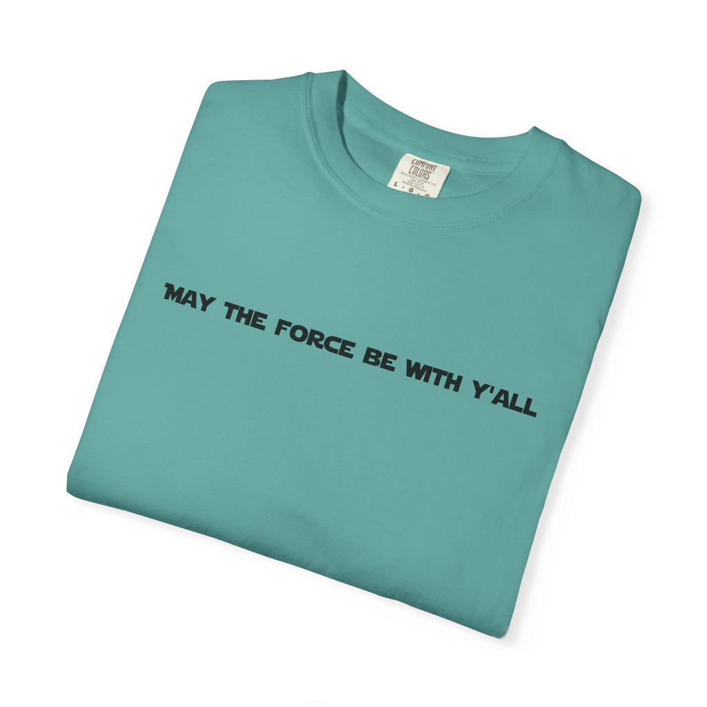 May the Force Be With Y'all Tee