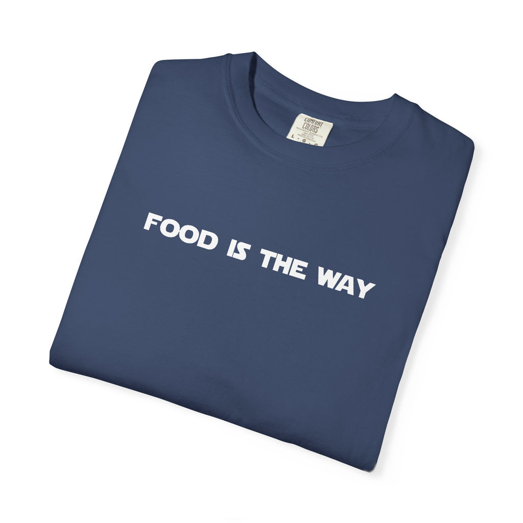 Food Is The Way Tee