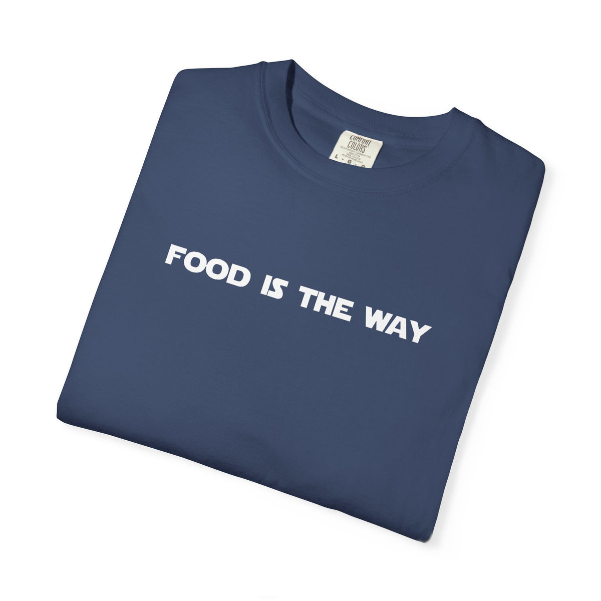 Food Is The Way Tee