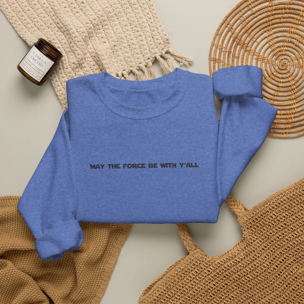 Embroidered May the Force Be With Yall Crewneck Sweatshirt
