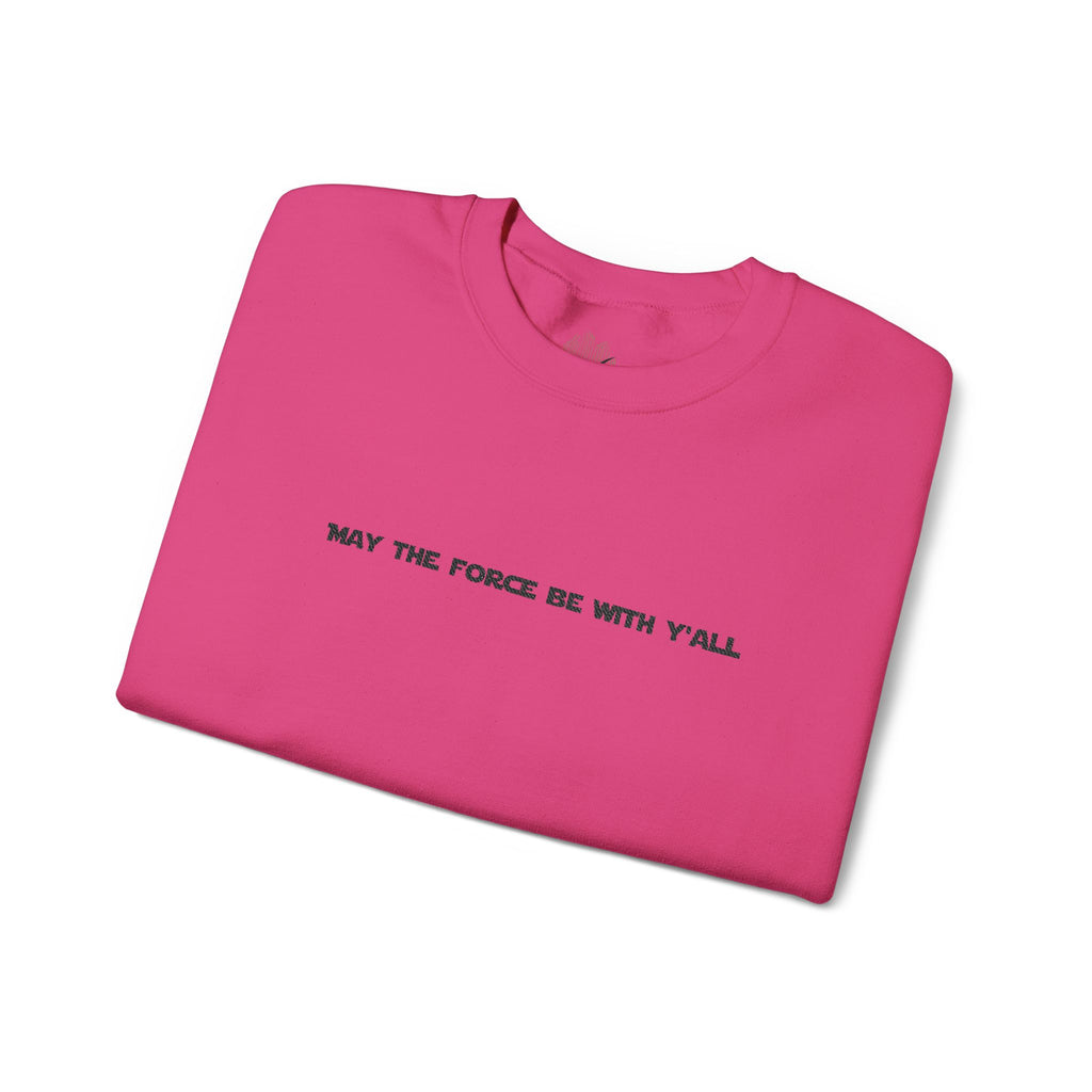Embroidered May the Force Be With Yall Crewneck Sweatshirt