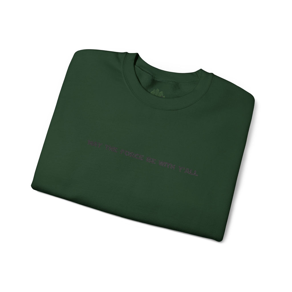 Embroidered May the Force Be With Yall Crewneck Sweatshirt