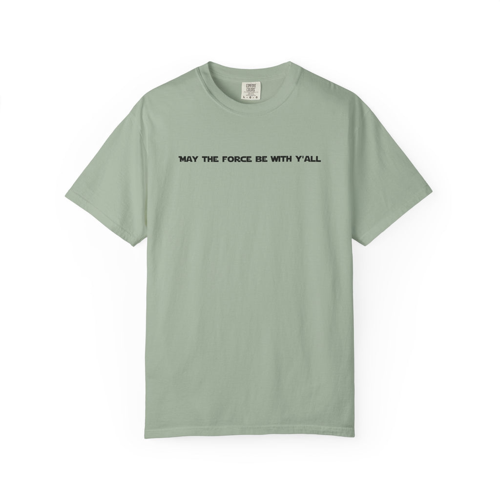 May the Force Be With Y'all Tee