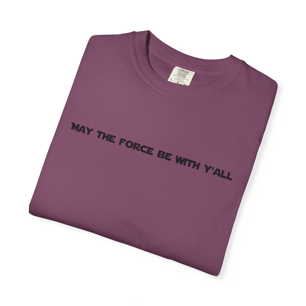 May the Force Be With Y'all Tee