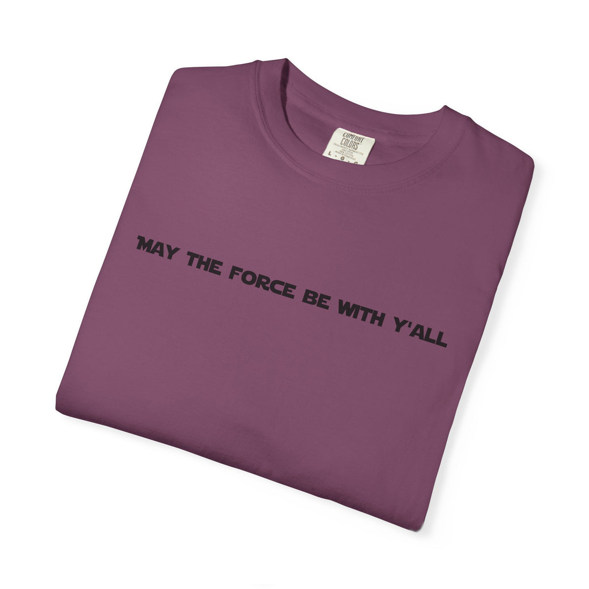May the Force Be With Y'all Tee