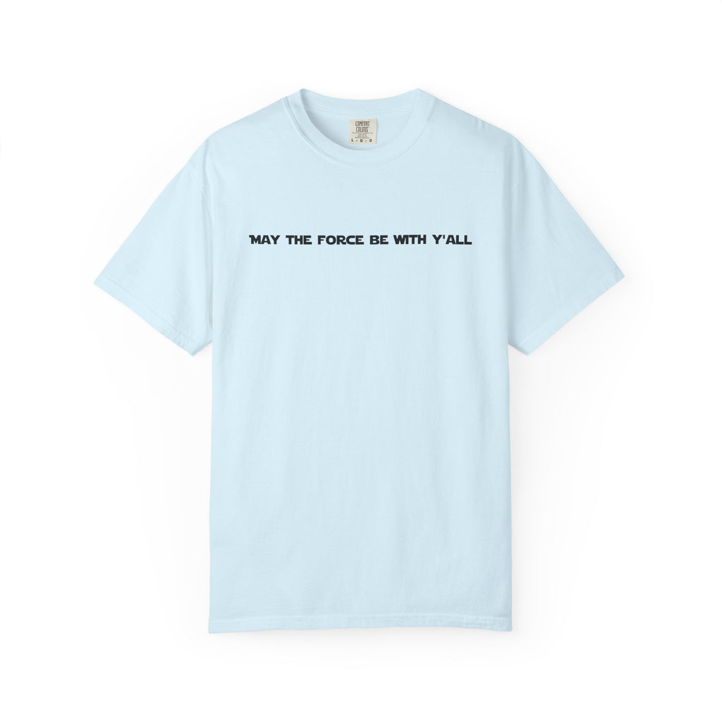 May the Force Be With Y'all Tee