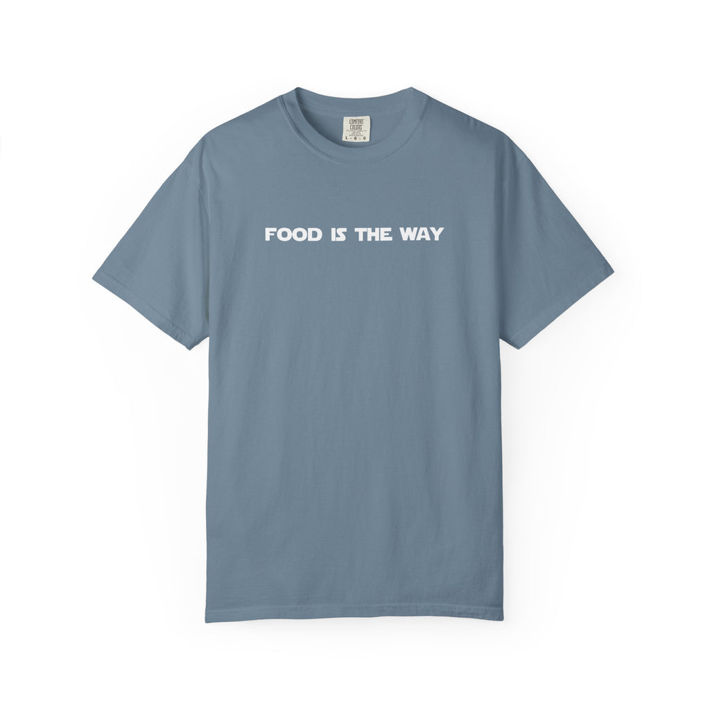 Food Is The Way Tee