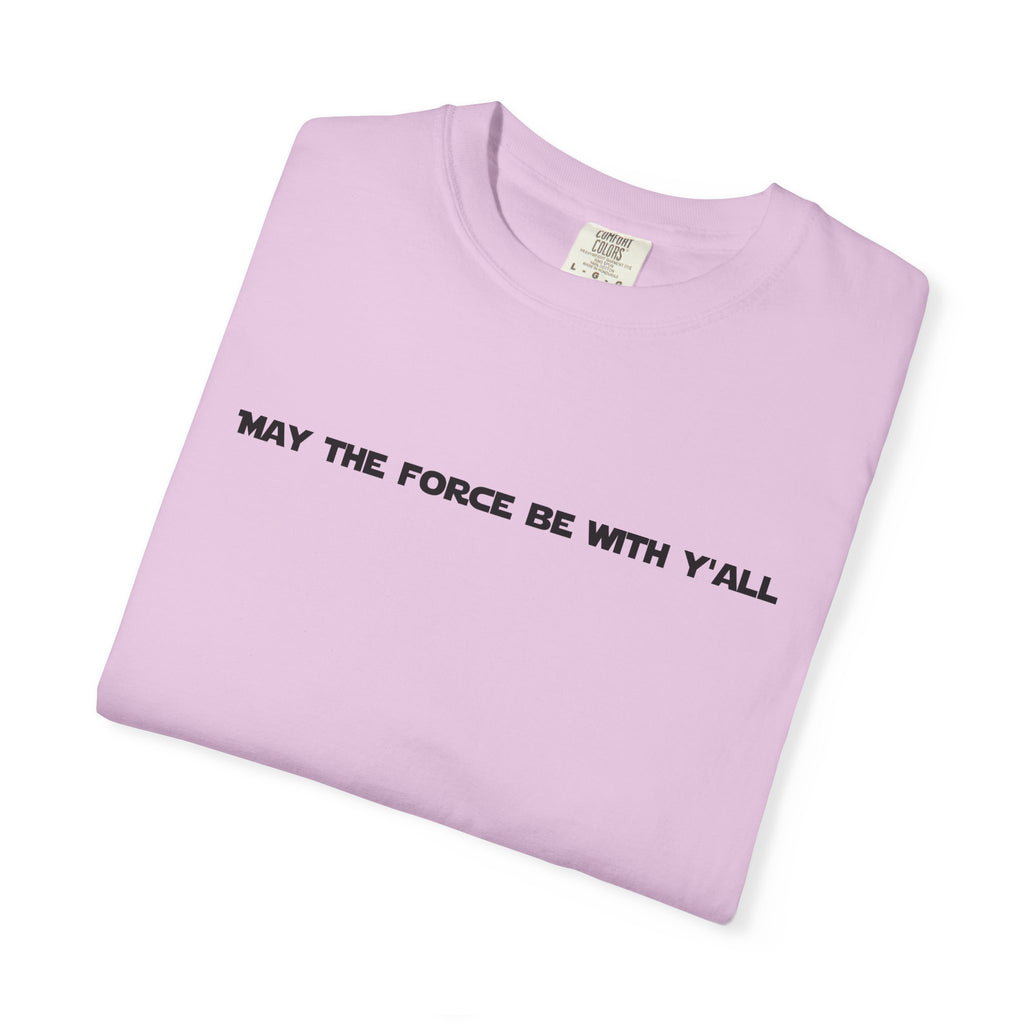 May the Force Be With Y'all Tee