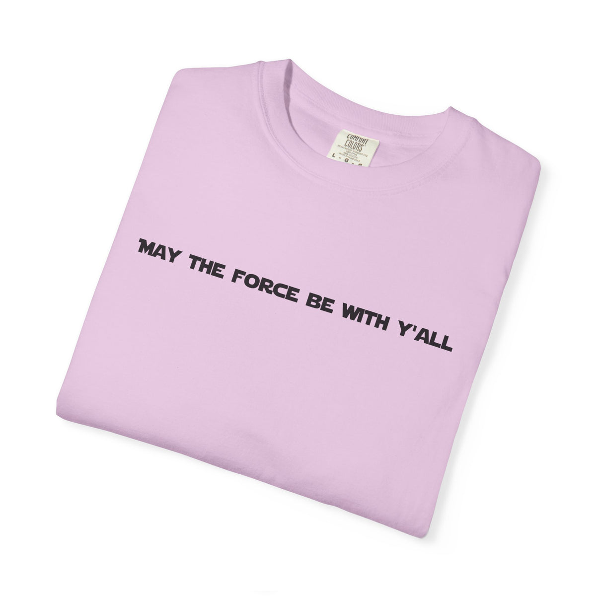 May the Force Be With Y'all Tee