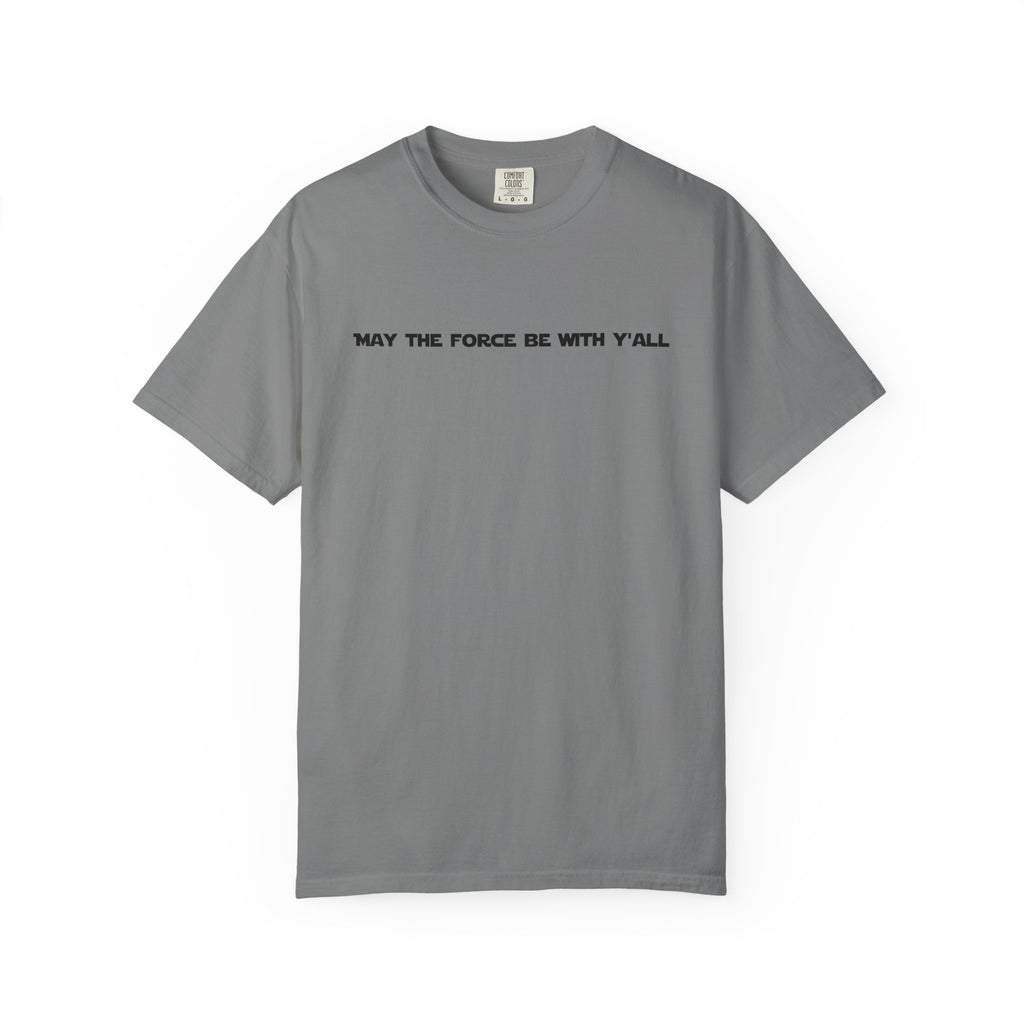 May the Force Be With Y'all Tee
