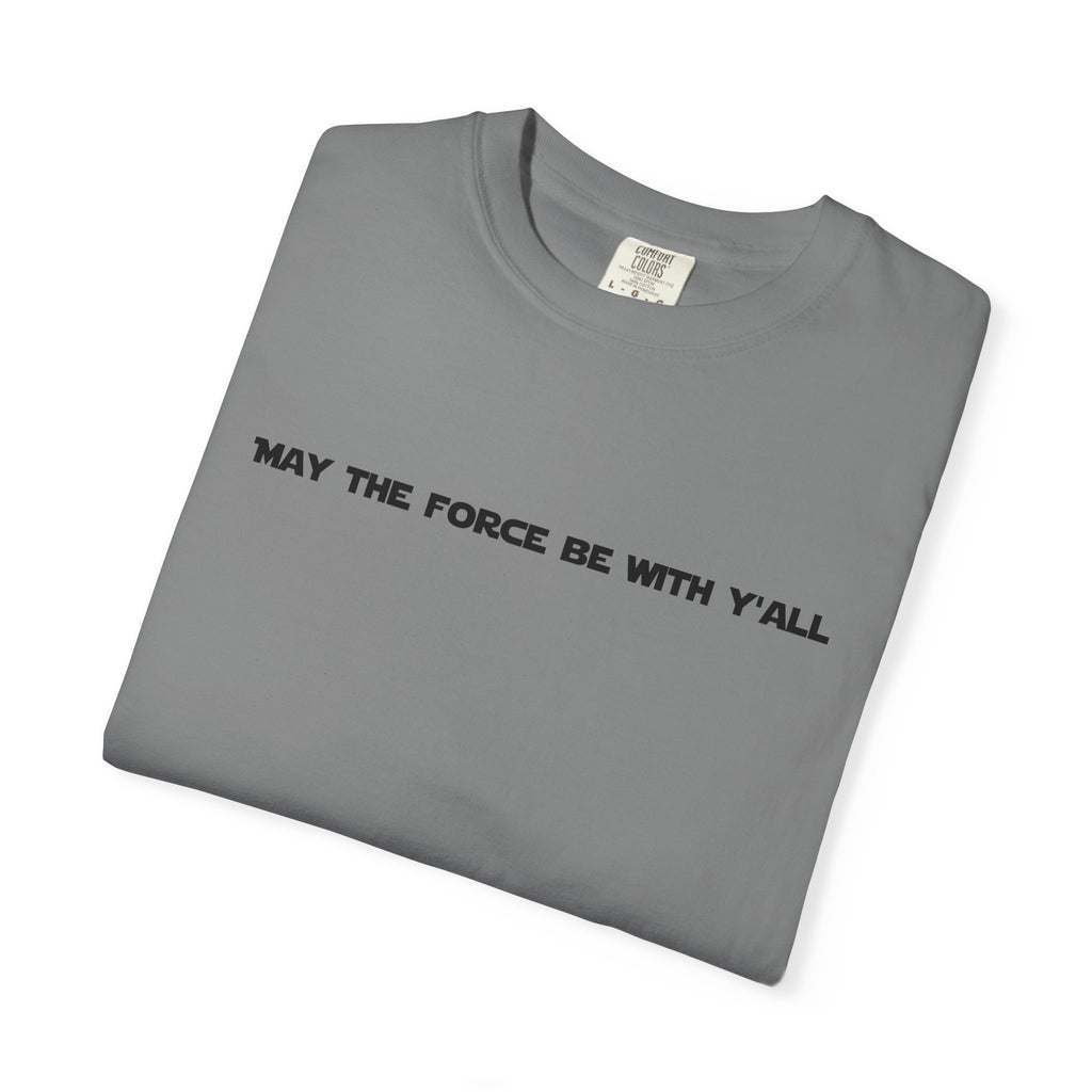 May the Force Be With Y'all Tee