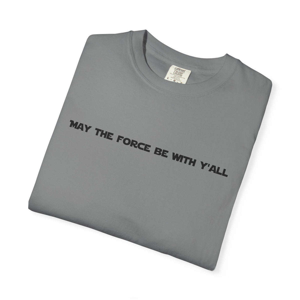 May the Force Be With Y'all Tee