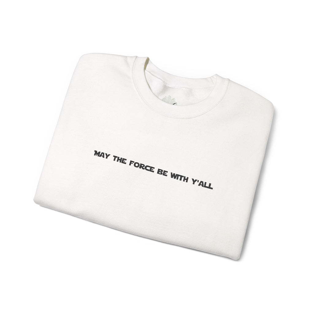 Embroidered May the Force Be With Yall Crewneck Sweatshirt