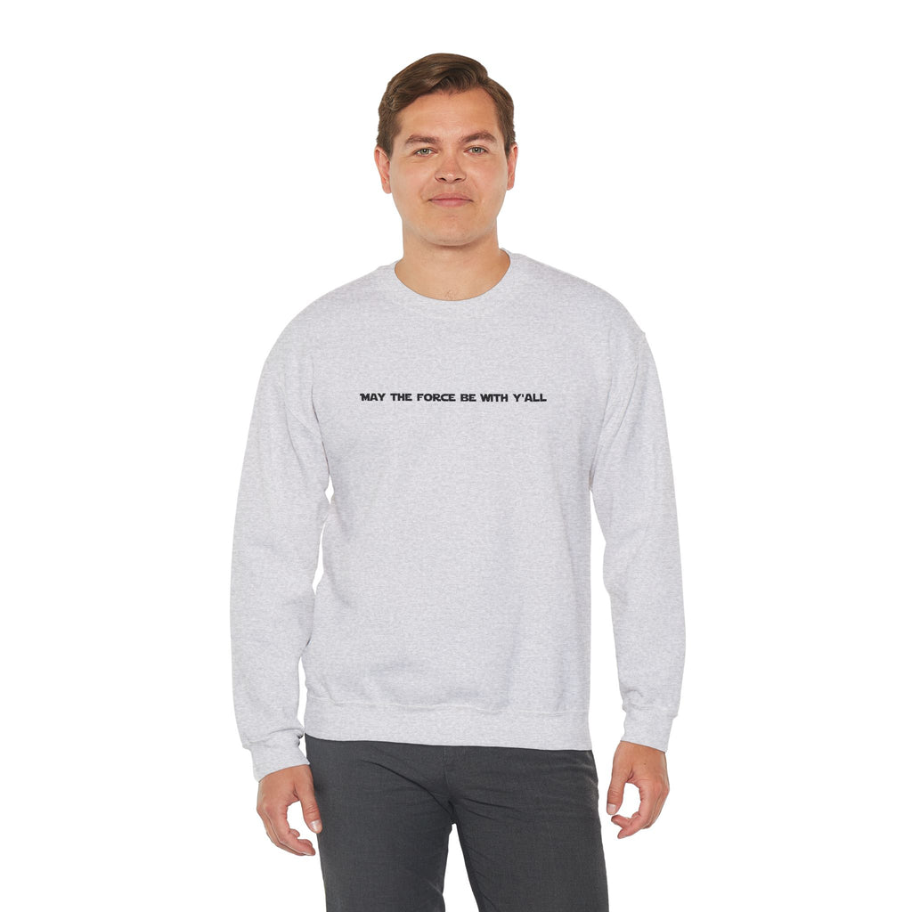 Embroidered May the Force Be With Yall Crewneck Sweatshirt
