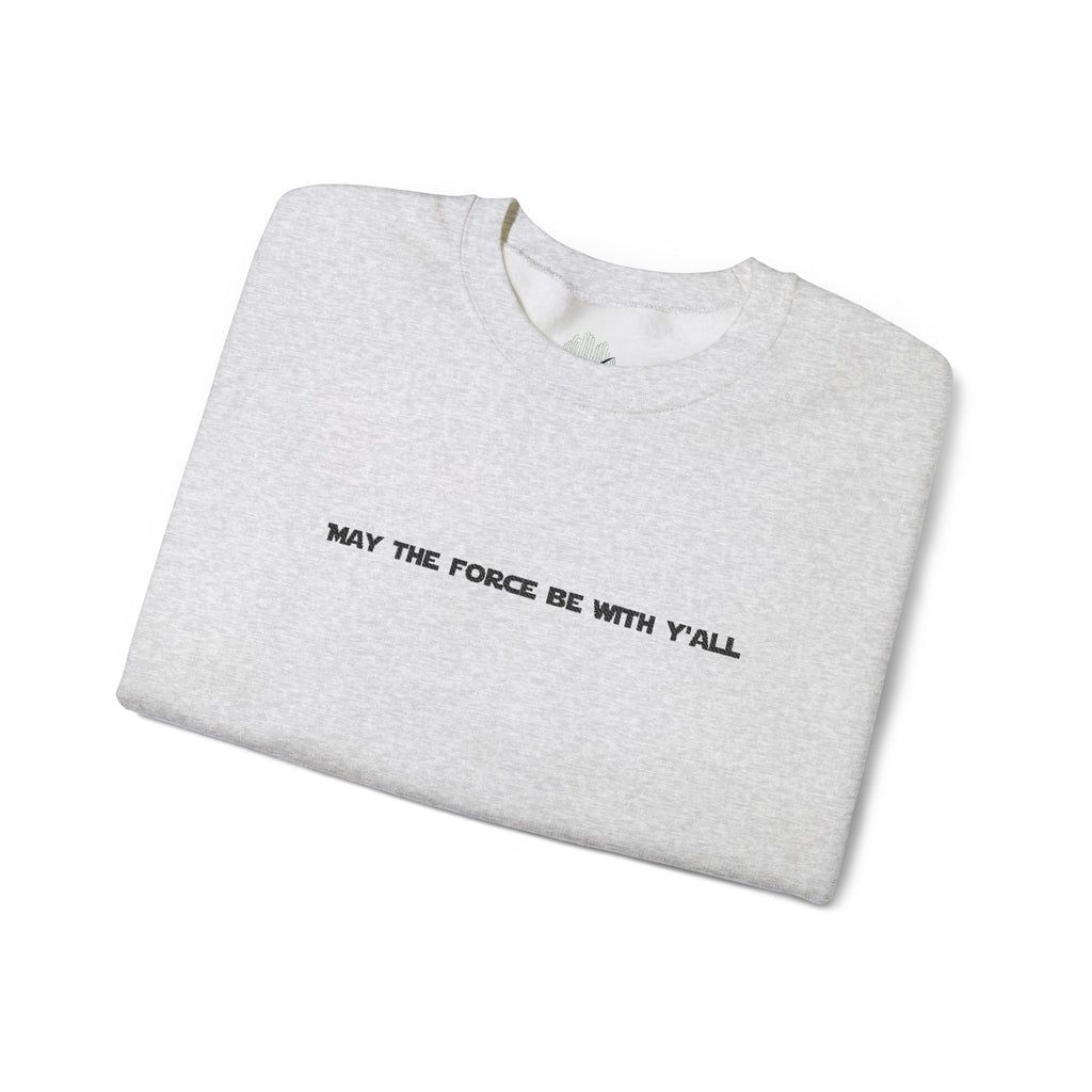 Embroidered May the Force Be With Yall Crewneck Sweatshirt