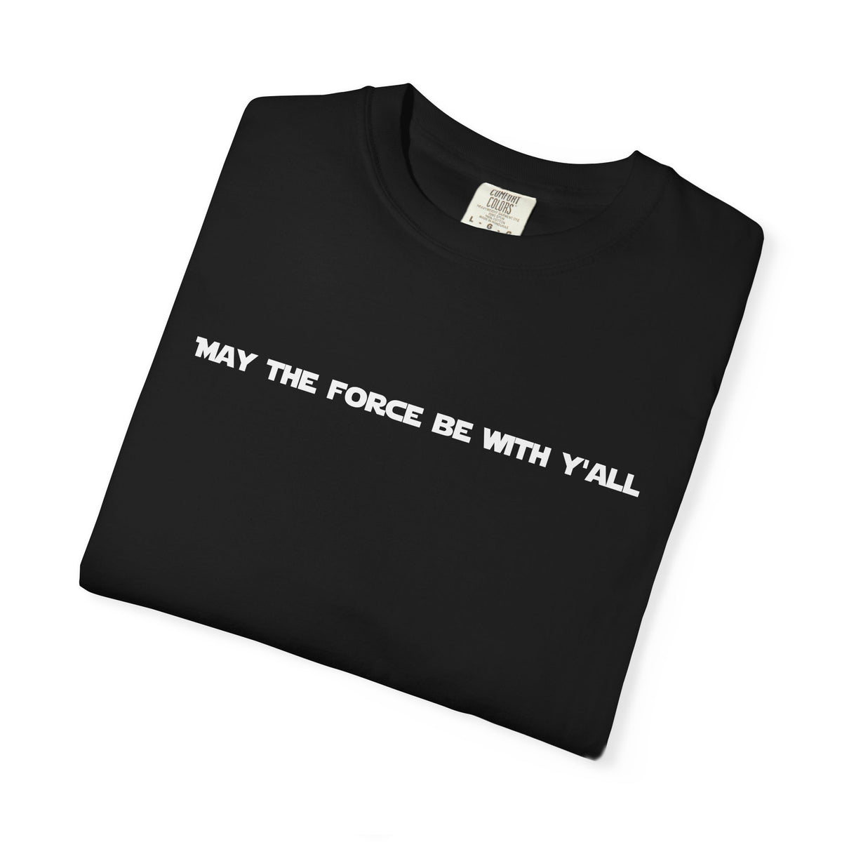 May the Force Be With Y'all Tee