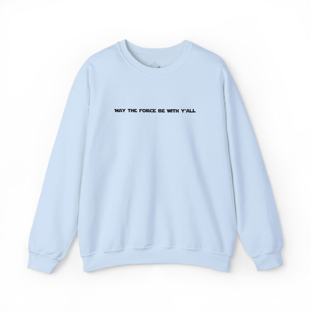 Embroidered May the Force Be With Yall Crewneck Sweatshirt