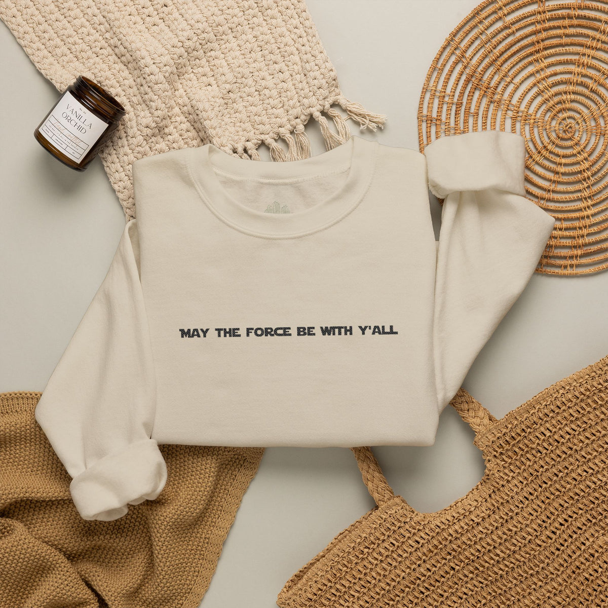 Embroidered May the Force Be With Yall Crewneck Sweatshirt