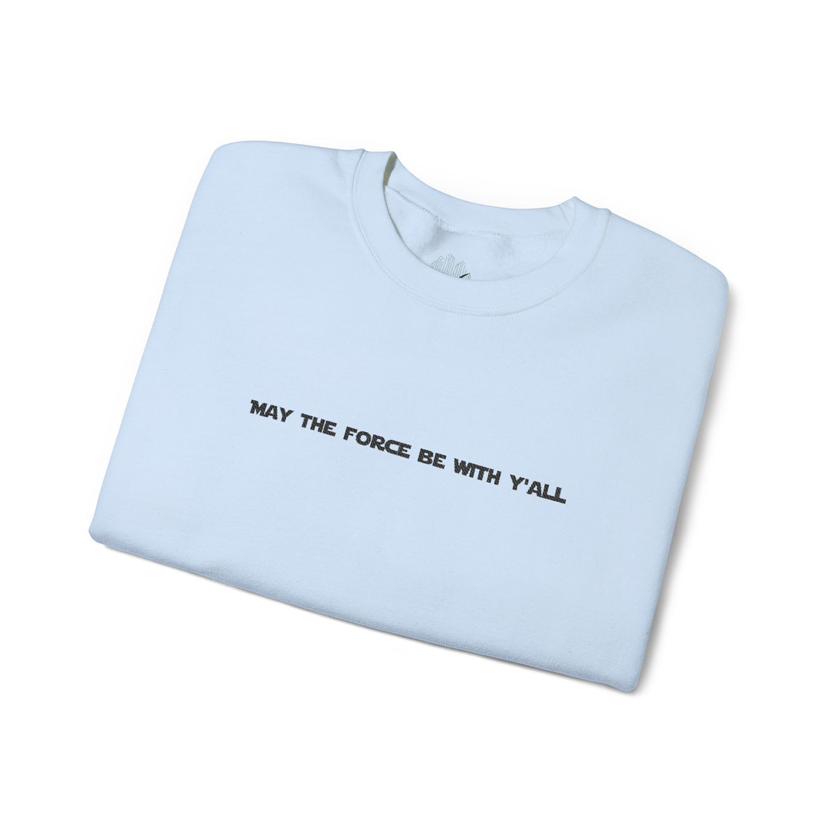 Embroidered May the Force Be With Yall Crewneck Sweatshirt