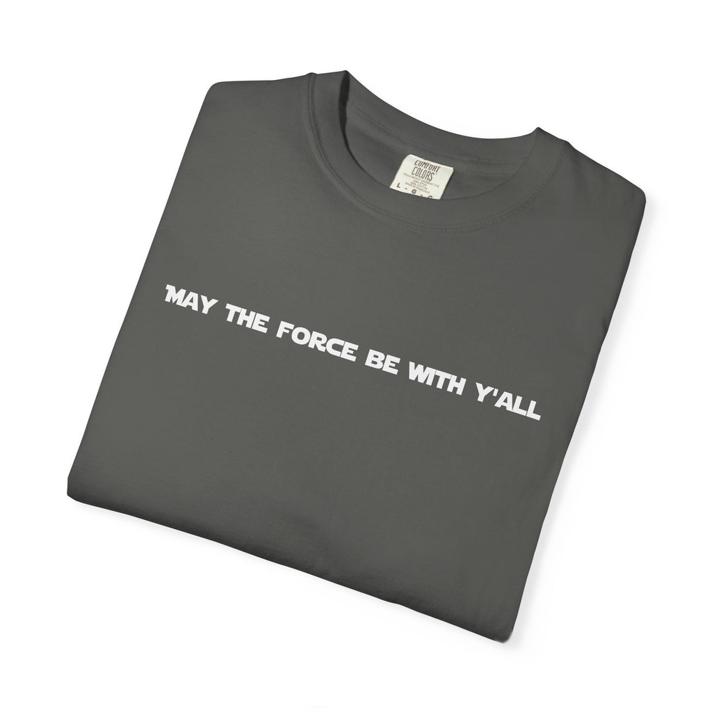 May the Force Be With Y'all Tee