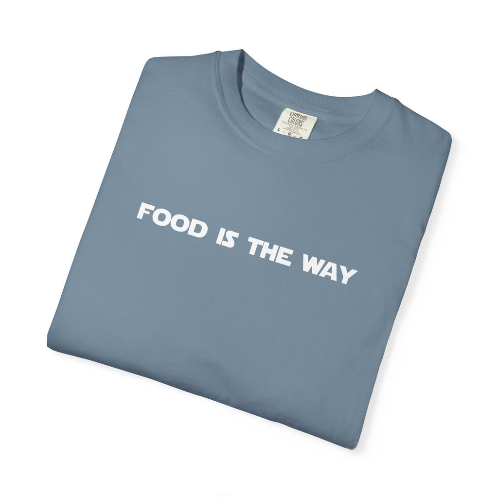 Food Is The Way Tee