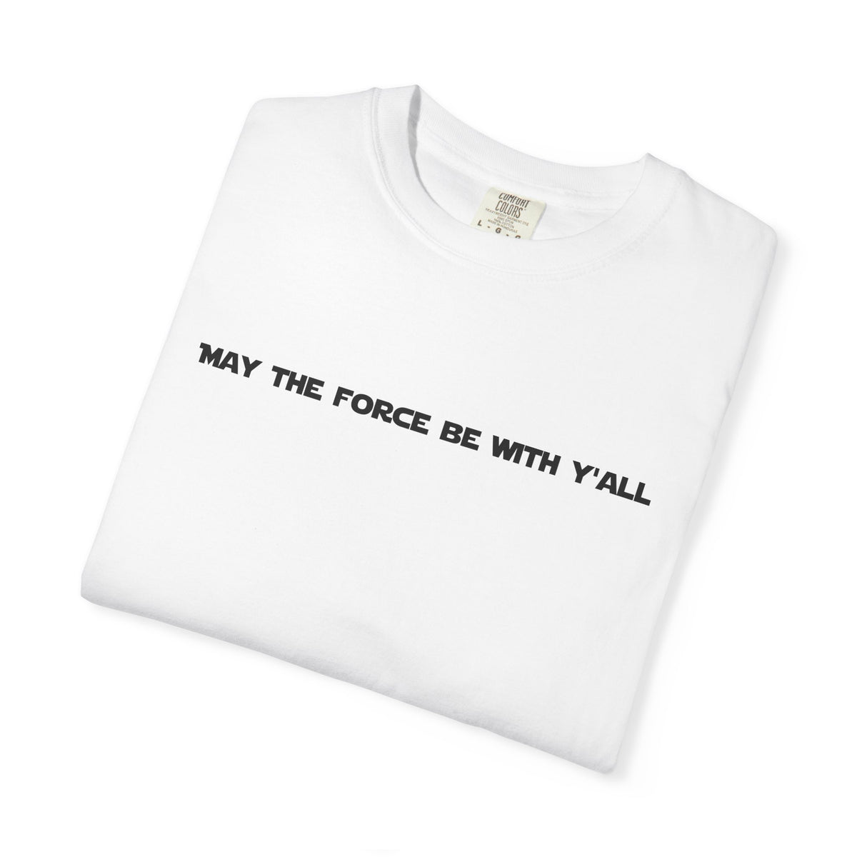 May the Force Be With Y'all Tee