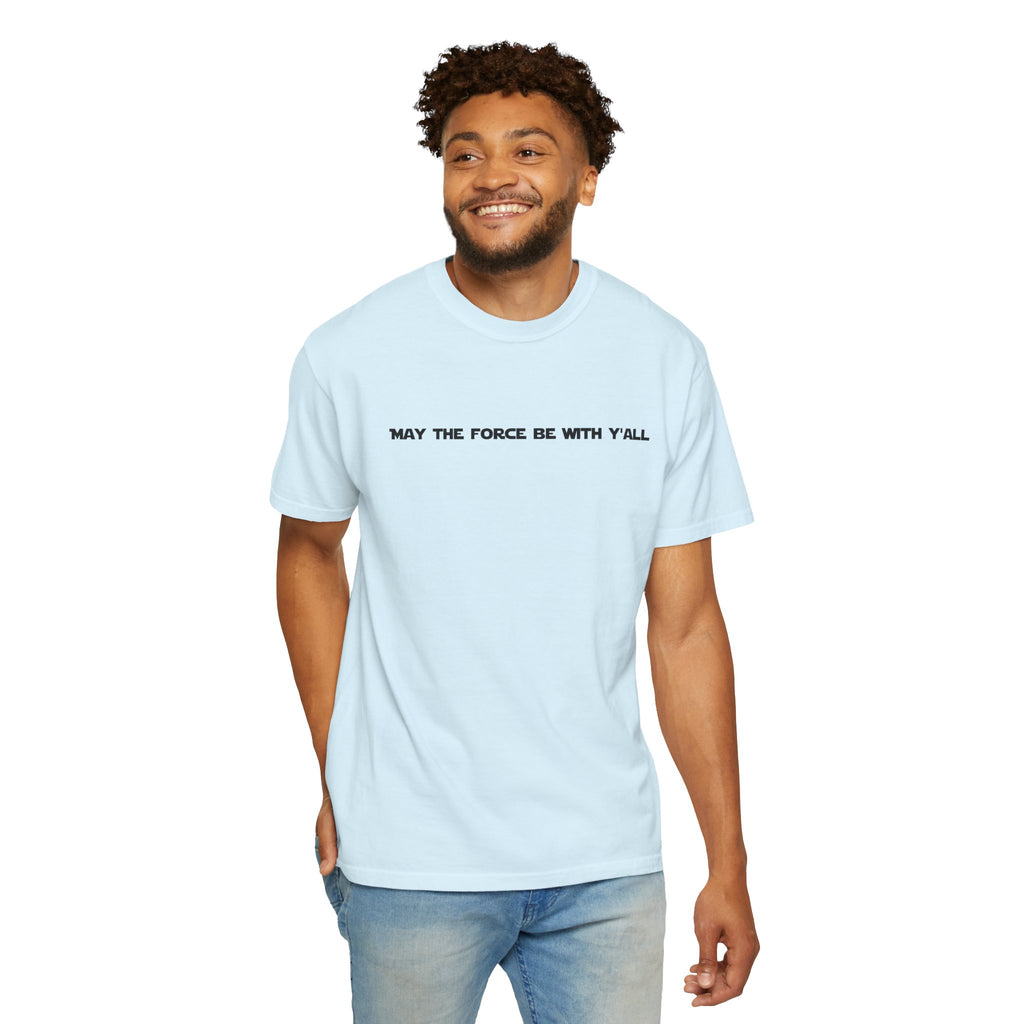 May the Force Be With Y'all Tee
