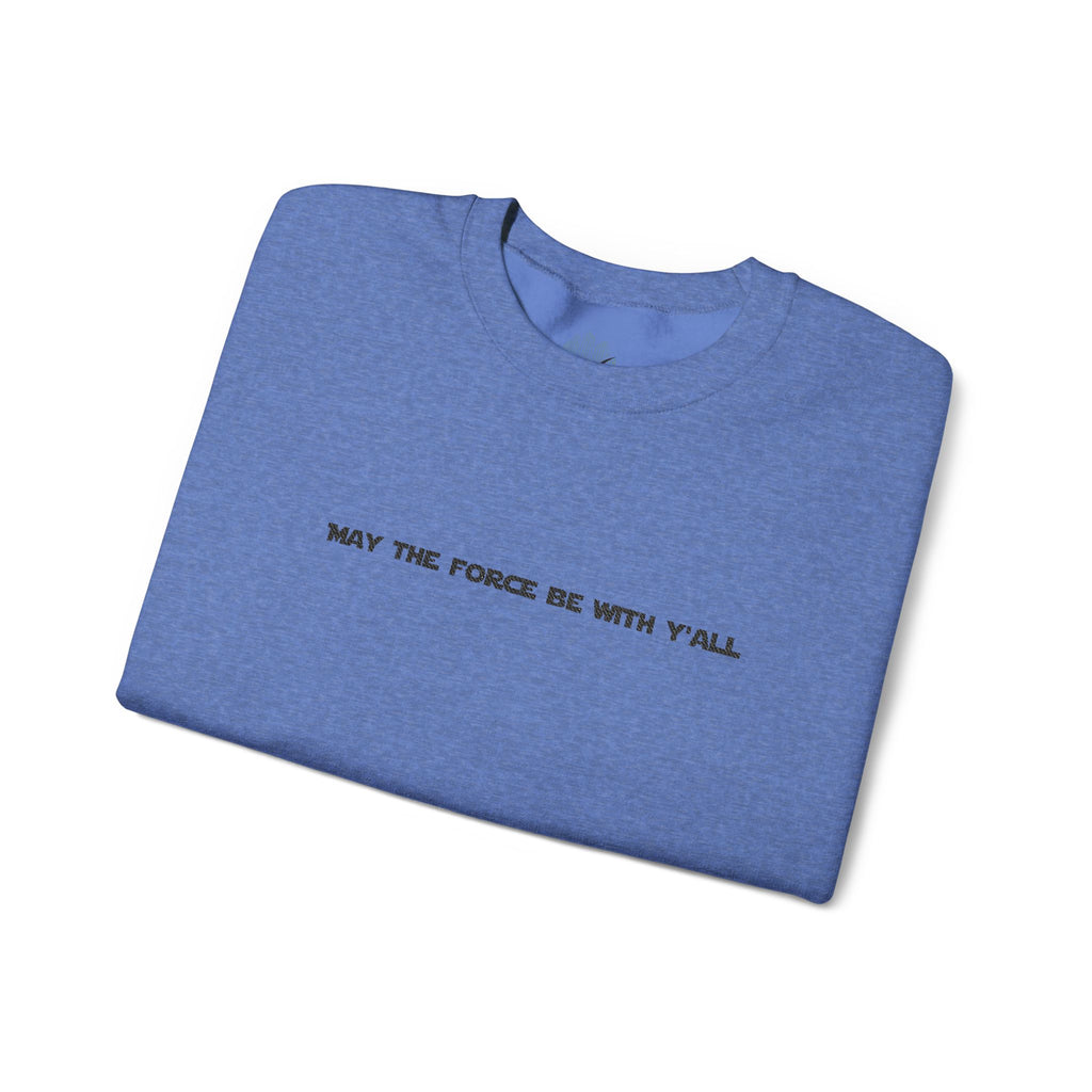 Embroidered May the Force Be With Yall Crewneck Sweatshirt
