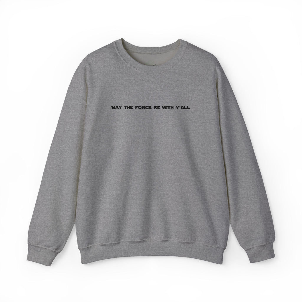 Embroidered May the Force Be With Yall Crewneck Sweatshirt