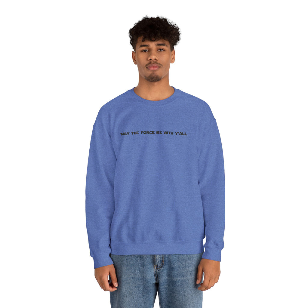Embroidered May the Force Be With Yall Crewneck Sweatshirt