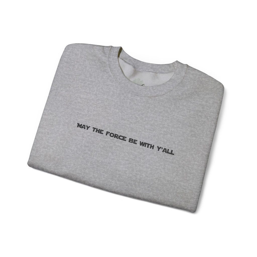 Embroidered May the Force Be With Yall Crewneck Sweatshirt