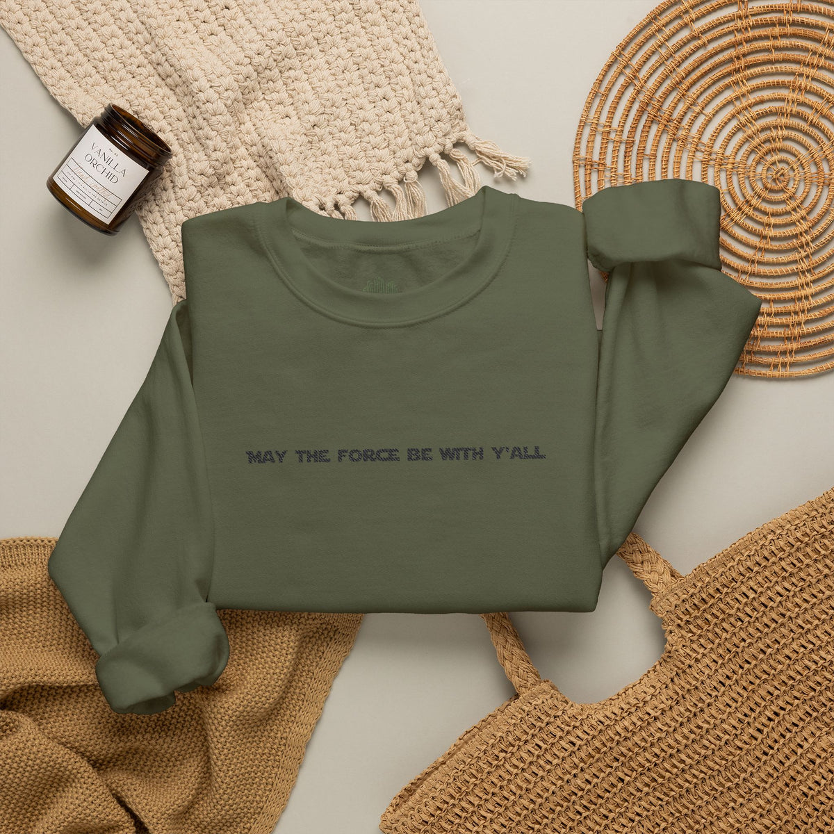 Embroidered May the Force Be With Yall Crewneck Sweatshirt
