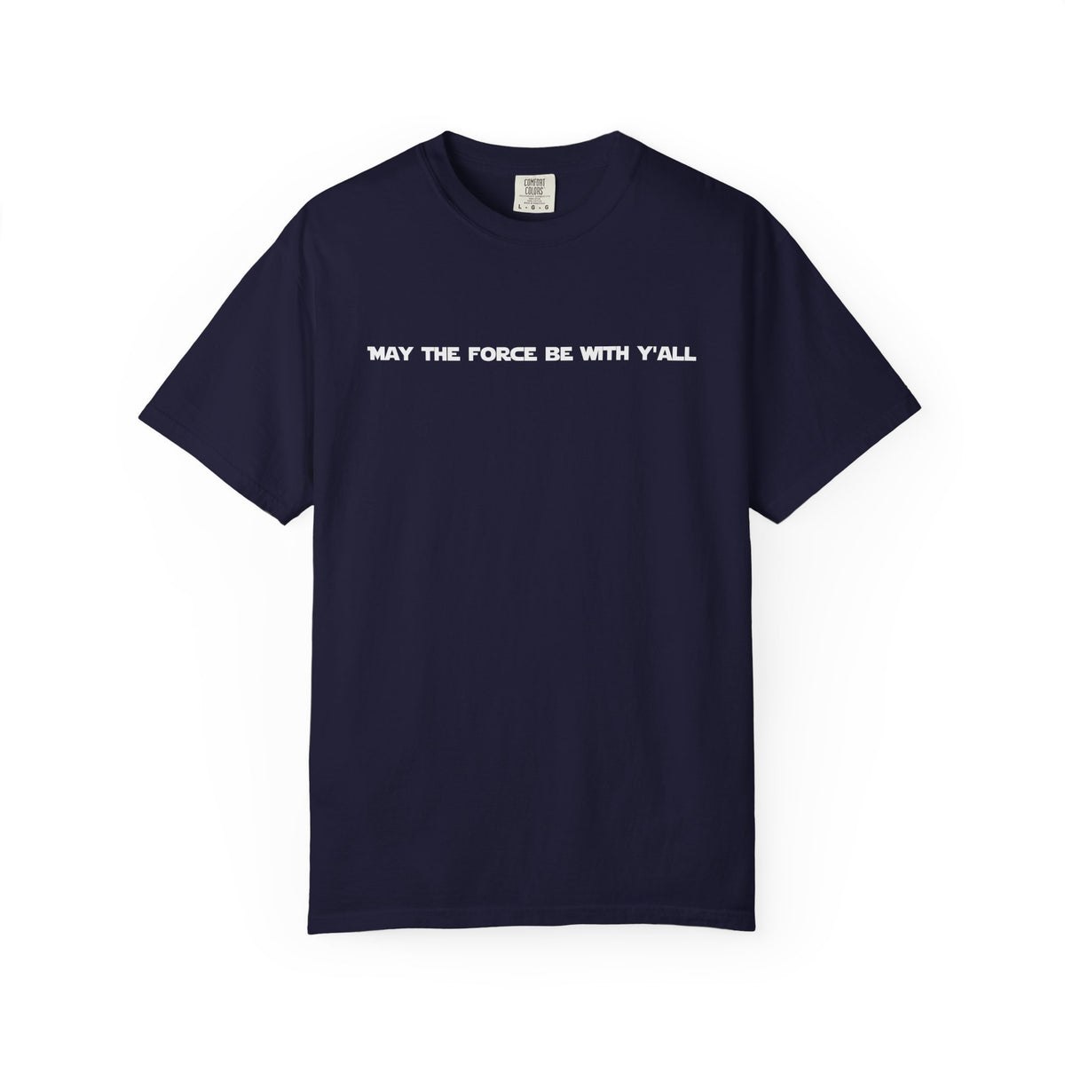 May the Force Be With Y'all Tee