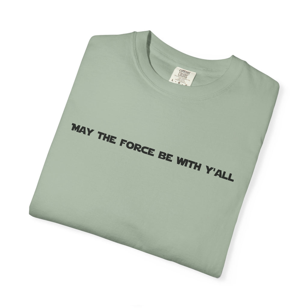 May the Force Be With Y'all Tee