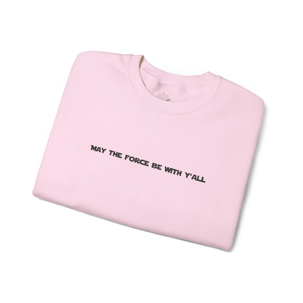 Embroidered May the Force Be With Yall Crewneck Sweatshirt