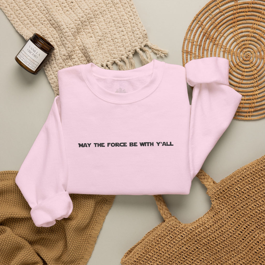 Embroidered May the Force Be With Yall Crewneck Sweatshirt