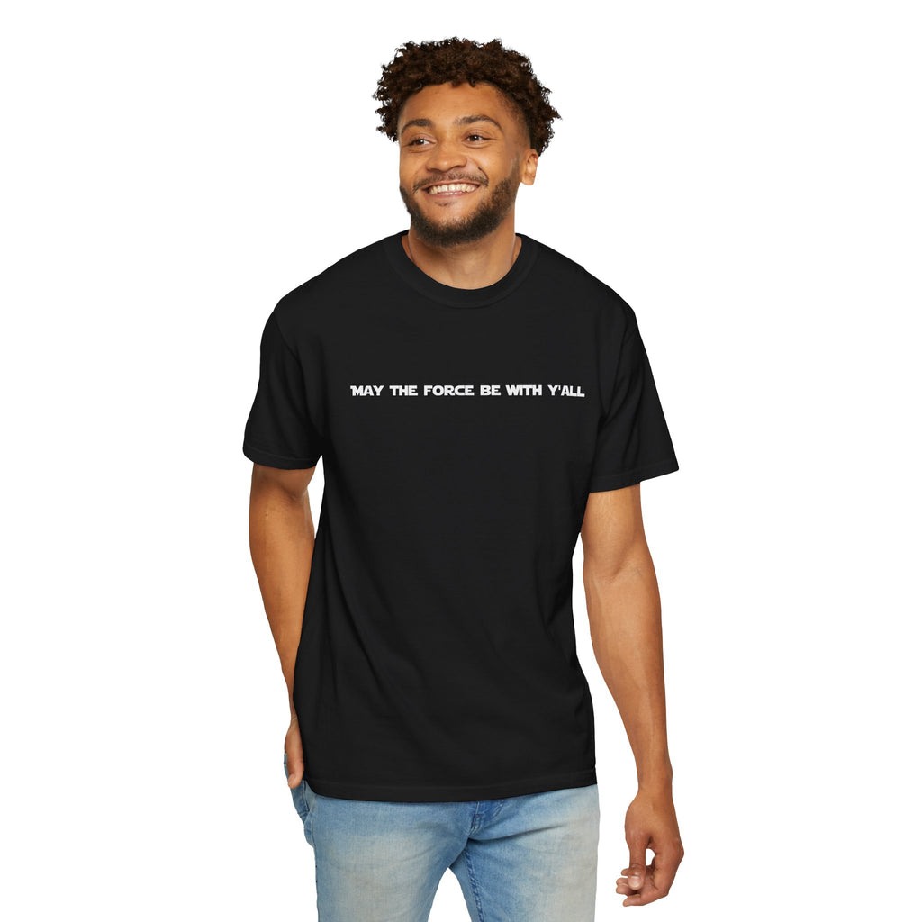May the Force Be With Y'all Tee
