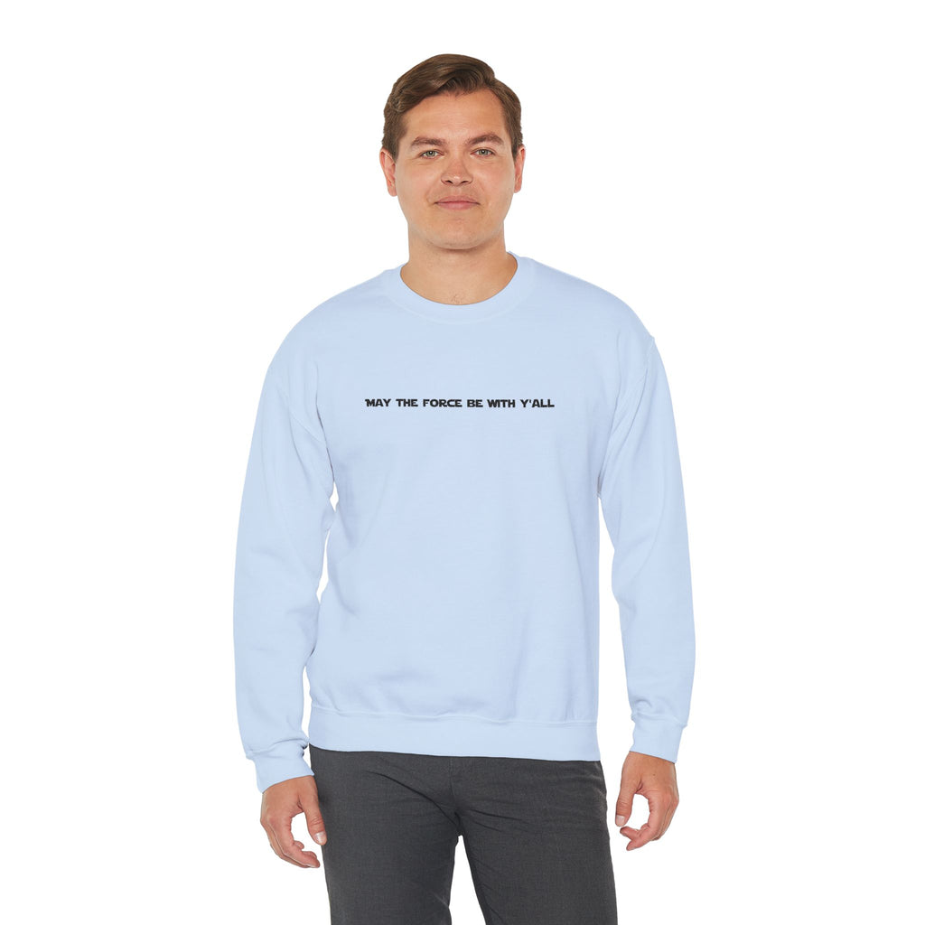 Embroidered May the Force Be With Yall Crewneck Sweatshirt