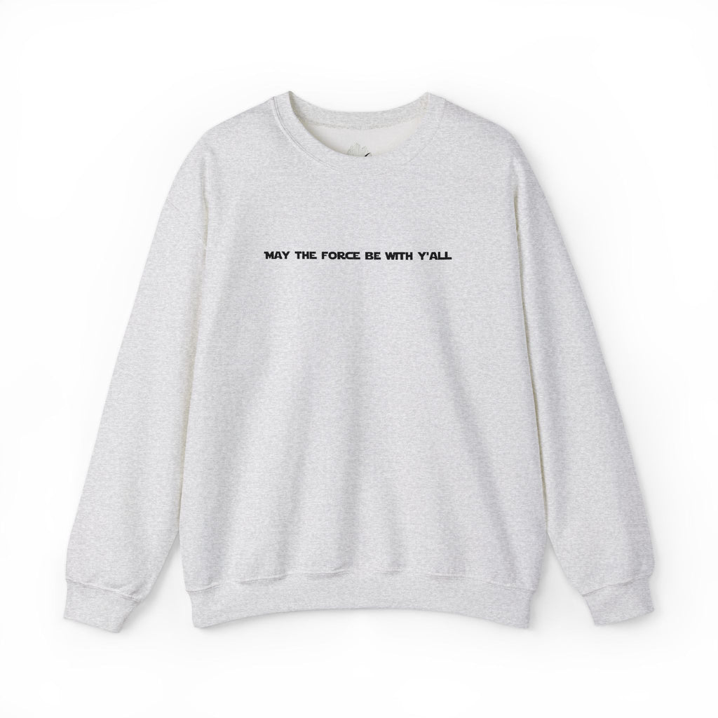 Embroidered May the Force Be With Yall Crewneck Sweatshirt