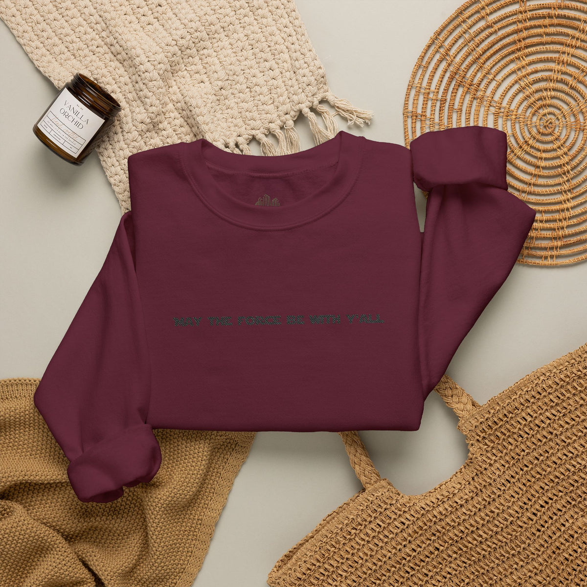 Embroidered May the Force Be With Yall Crewneck Sweatshirt