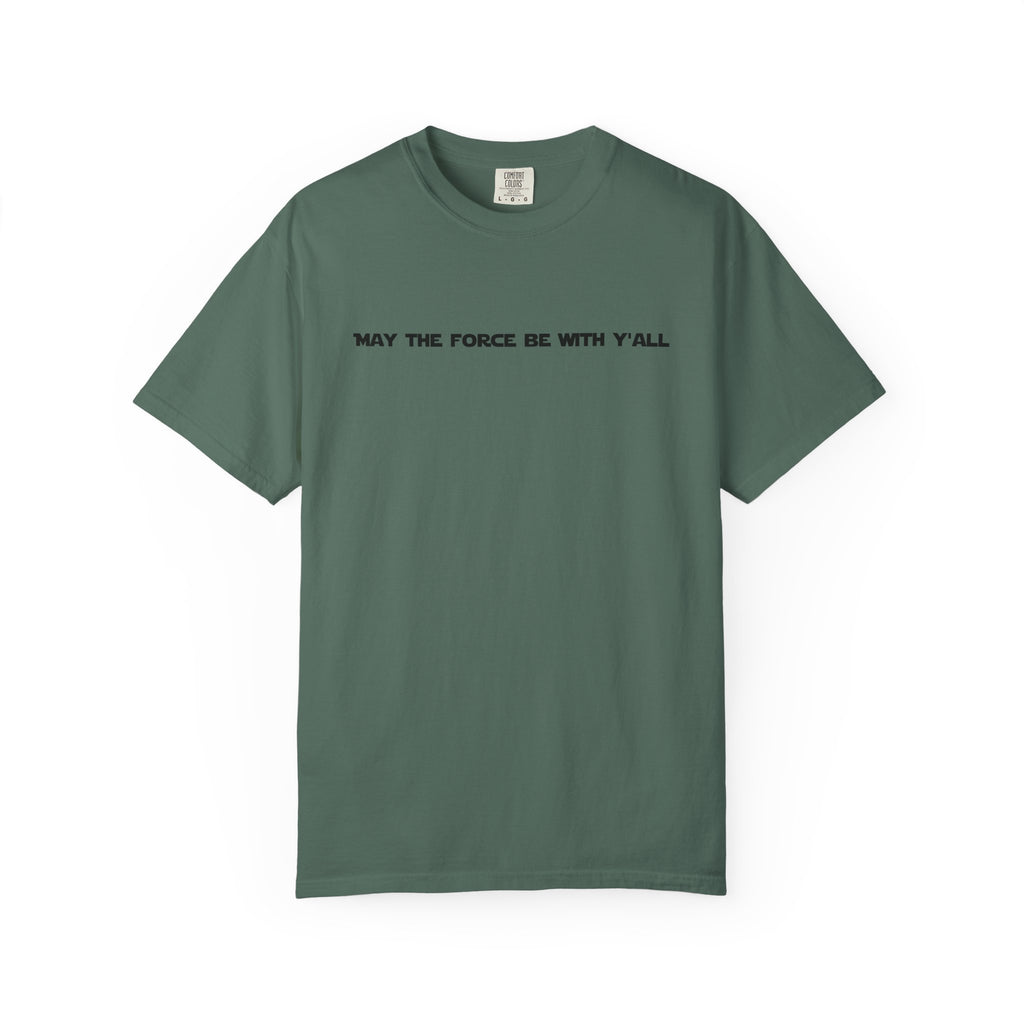 May the Force Be With Y'all Tee
