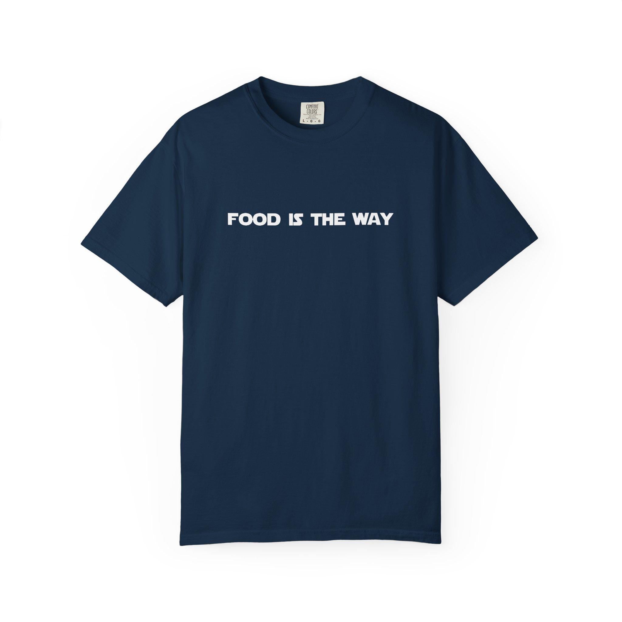 Food Is The Way T-Shirt