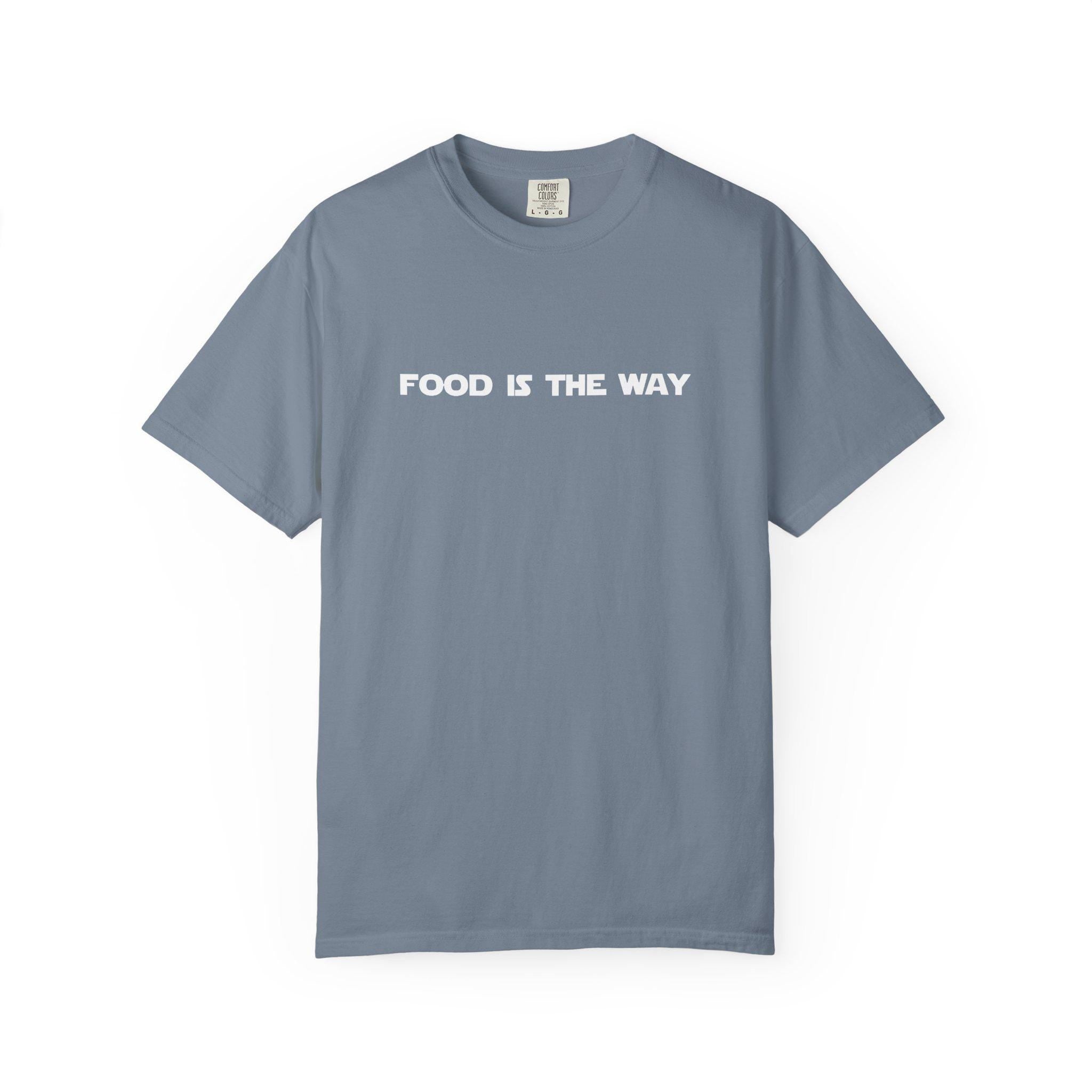 Food Is The Way T-Shirt